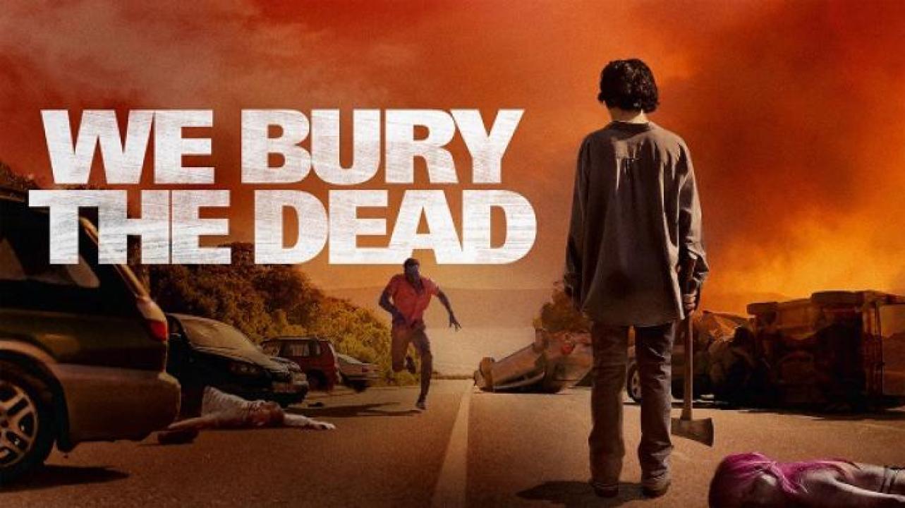 مشاهدة فيلم We Bury the Dead 2024 مترجم ايجي بست