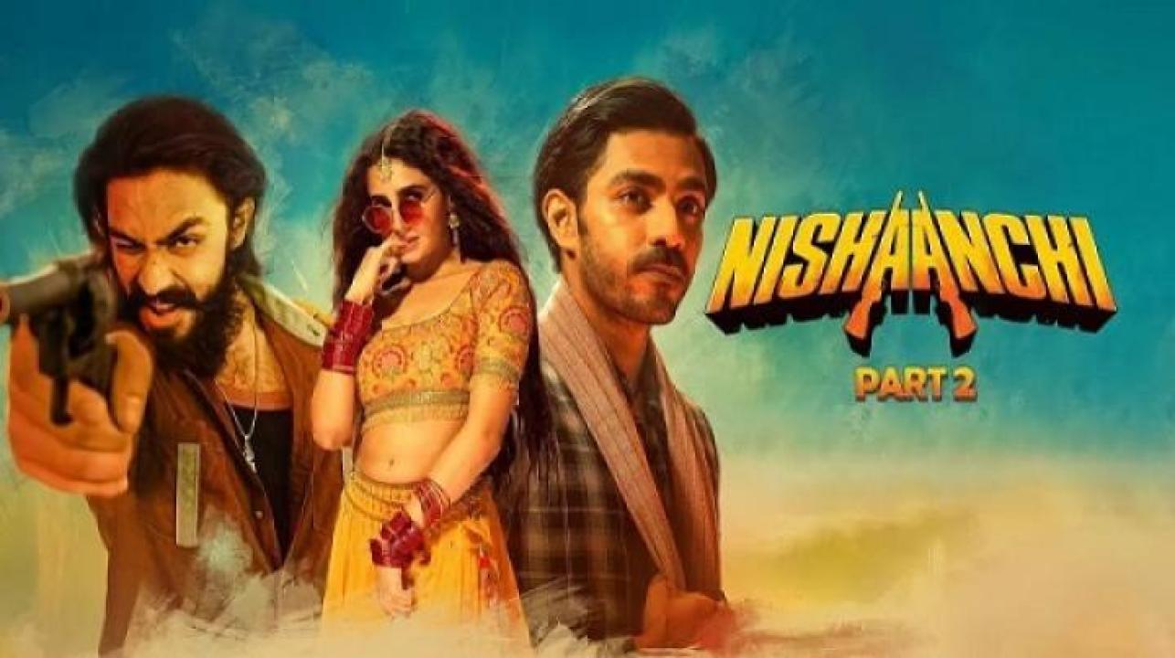 مشاهدة فيلم Nishaanchi 2 2025 مترجم ايجي بست